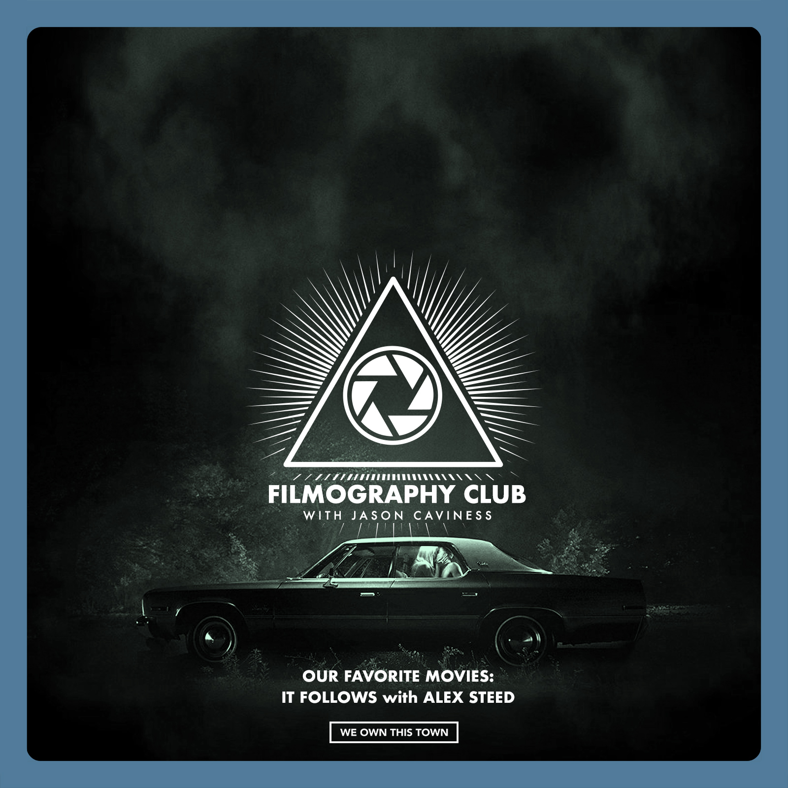 Our Favorite Movies: It Follows with Alex Steed