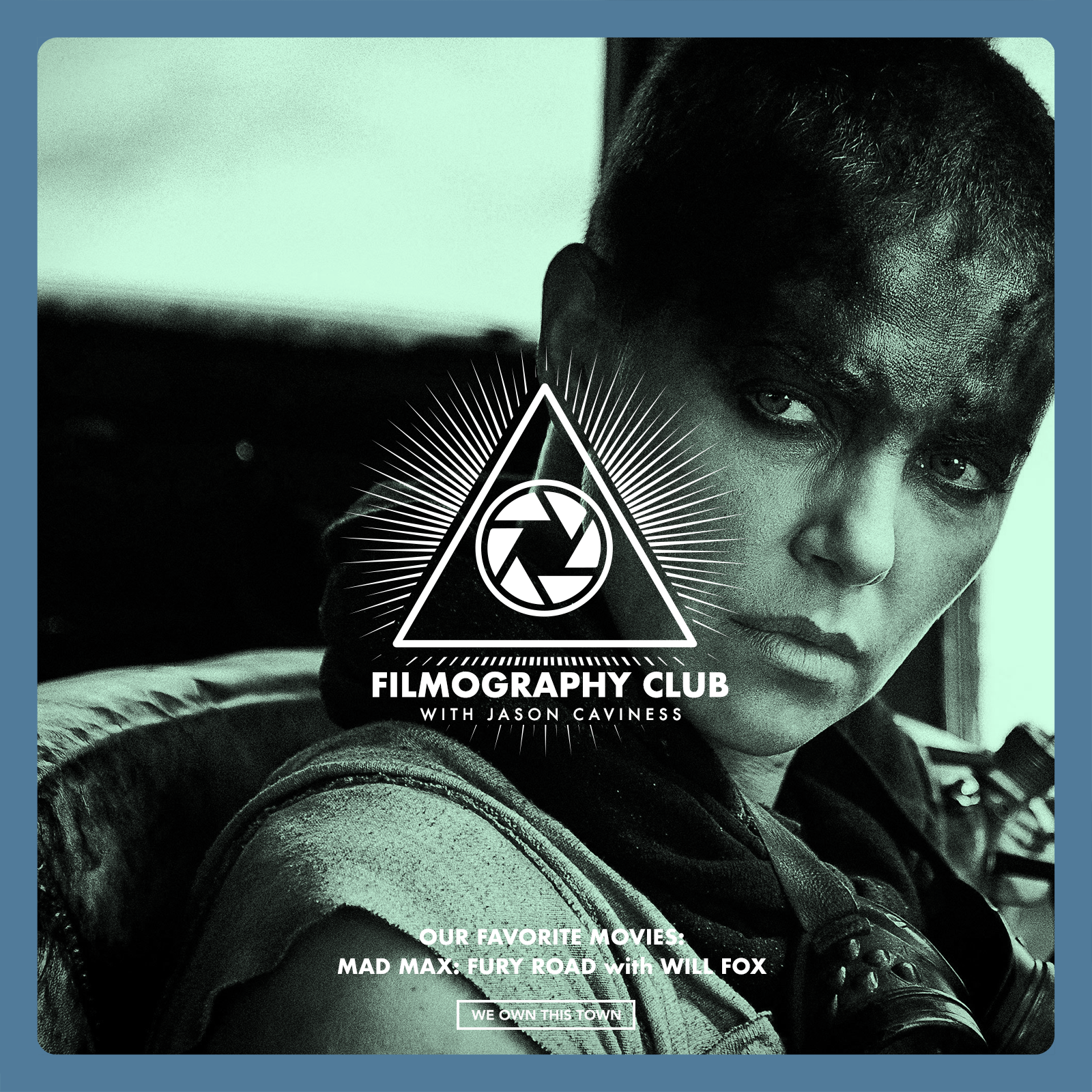 Our Favorite Movies: Mad Max: Fury Road with Will Fox